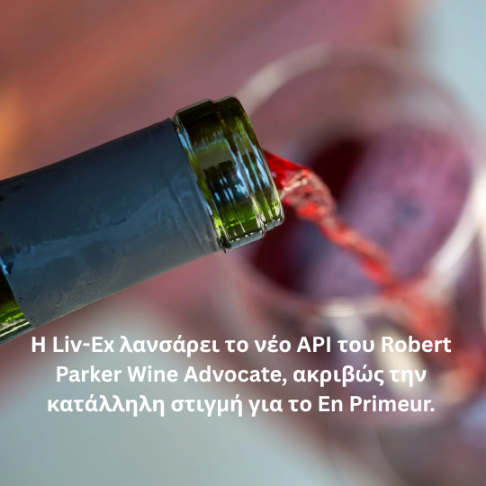 Η Liv-Ex λανσάρει το νέο API του Robert Parker Wine Advocate, ακριβώς την κατάλληλη στιγμή για το En Primeur.