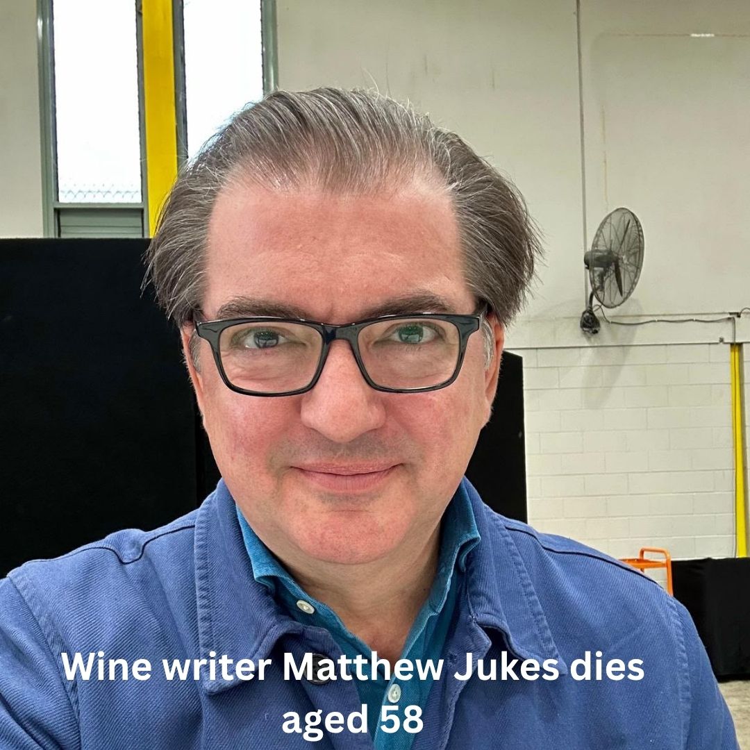 VERY SAD NEWS! Wine writer Matthew Jukes dies aged 58.